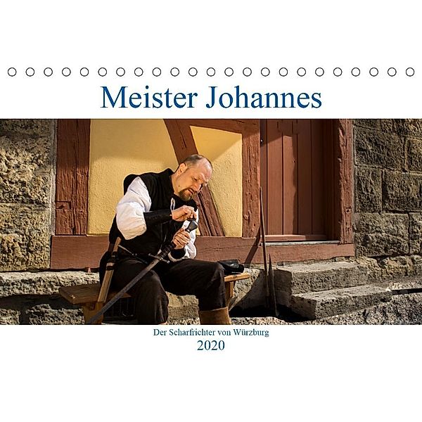 Meister Johannes - Der Scharfrichter von Würzburg (Tischkalender 2020 DIN A5 quer), Siegfried Kreuzer