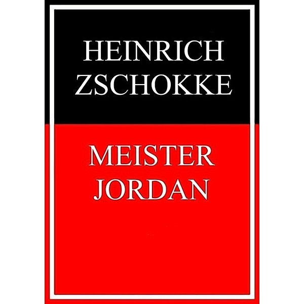 Meister Jordan, Heinrich Zschokke