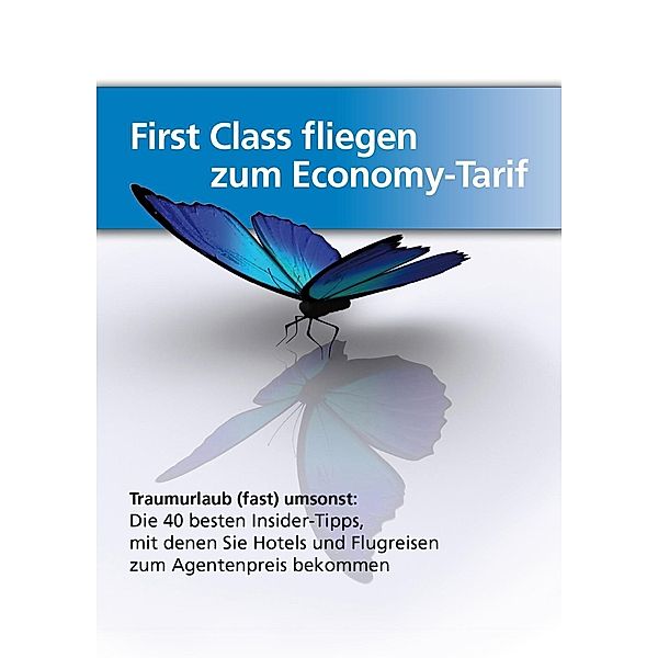 Meister, M: First-Class fliegen zum Economy-Tarif, Mike Meister