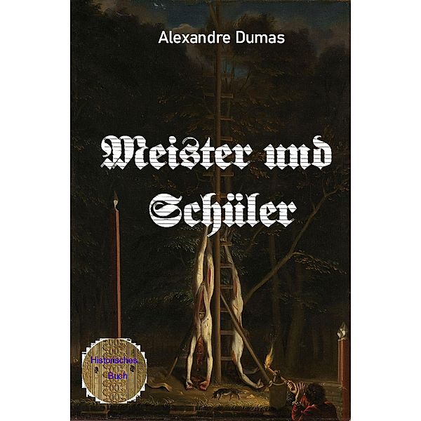 Meister und Schüler, Alexandre Dumas