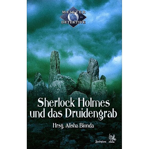 Meisterdetektive / Sherlock Holmes und das Druidengrab, Desirée Hoese, Vincent Voss, Ramón Scapari, Tanja Bern, Anke Bracht, K. Peter Walter, Guido Krain, Barbara Büchner, Andreas Flögel, Sören Prescher, Volker Bätz, Tanya Carpenter