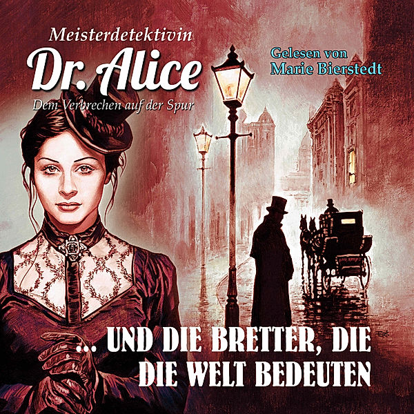 Meisterdetektivin Dr. Alice - 28 - Meisterdetektivin Dr. Alice und die Bretter, die die Welt bedeuten, Alice LeBain-Chester