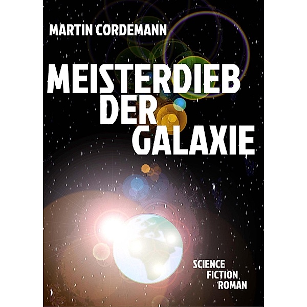 Meisterdieb der Galaxie, Martin Cordemann
