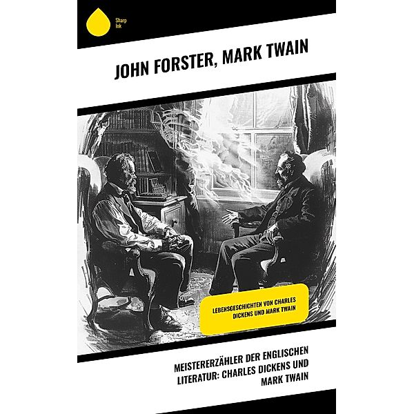 Meistererzähler der englischen Literatur: Charles Dickens und Mark Twain, John Forster, Mark Twain