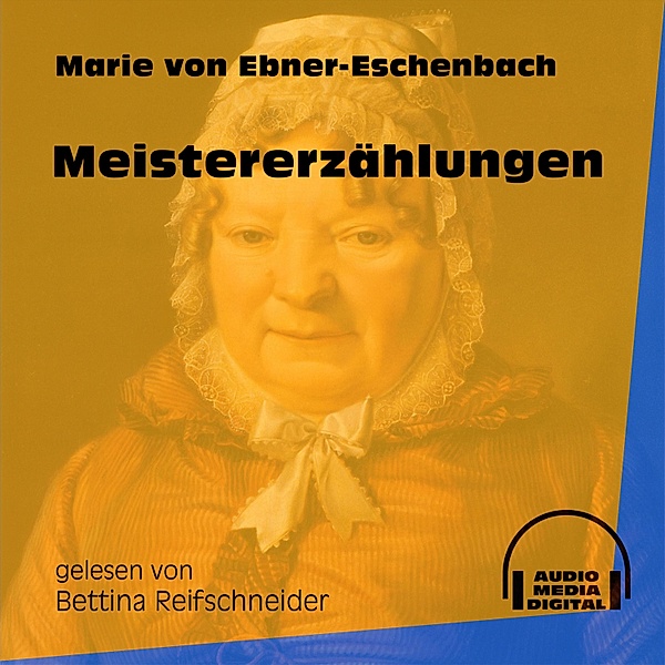 Meistererzählungen, Marie von Ebner-Eschenbach