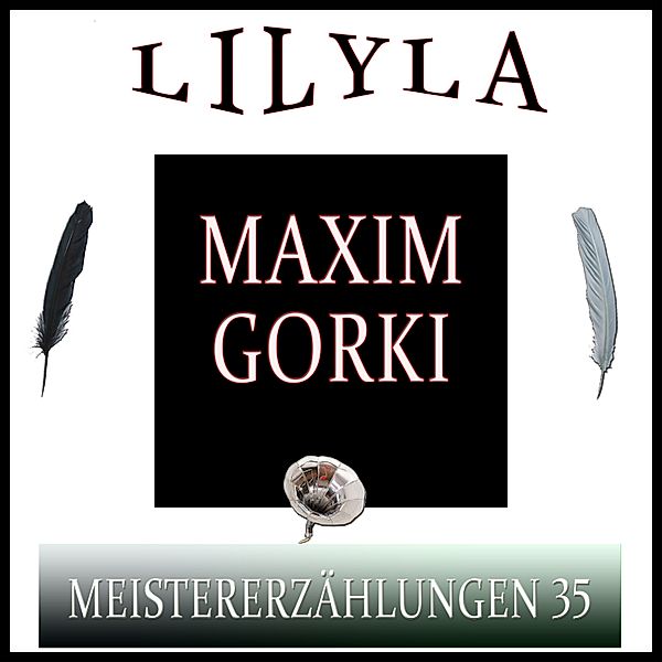 Meistererzählungen 35, Maxim Gorki