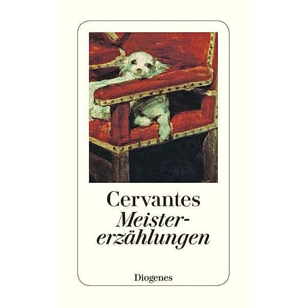 Meistererzählungen / Diogenes Taschenbücher, Miguel de Cervantes Saavedra