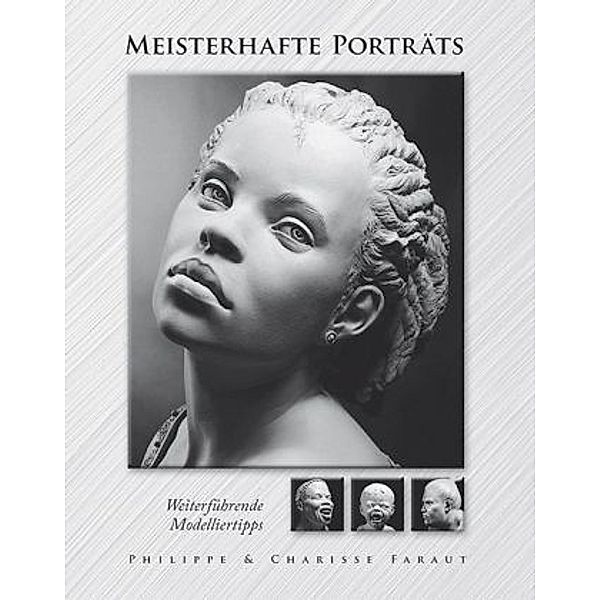 Meisterhafte Porträts, Philippe Faraut, Chlarisse Faraut