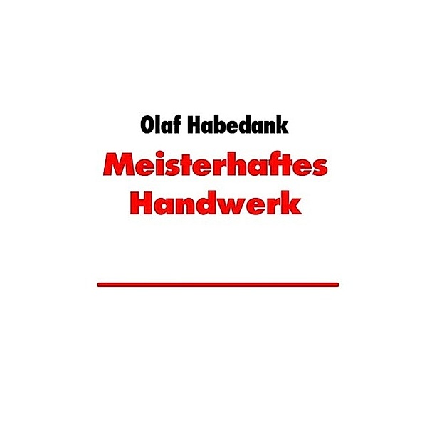 Meisterhaftes Handwerk, Olaf Habedank