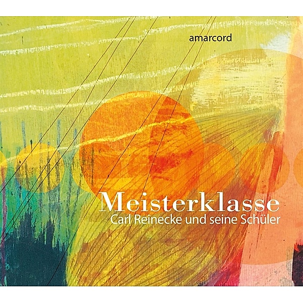 Meisterklasse-Carl Reinecke Und Seine, Amarcord