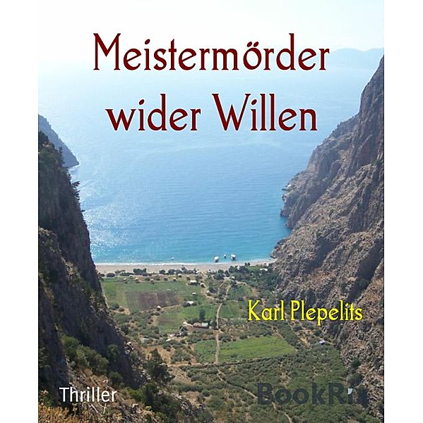 Meistermörder wider Willen / Mordlust Bd.7, Karl Plepelits