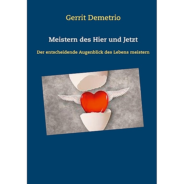 Meistern des Hier und Jetzt, Gerrit Demetrio