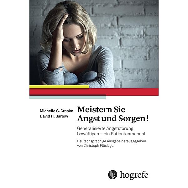 Meistern Sie Angst und Sorgen!, David H. Barlow, Michelle G. Craske