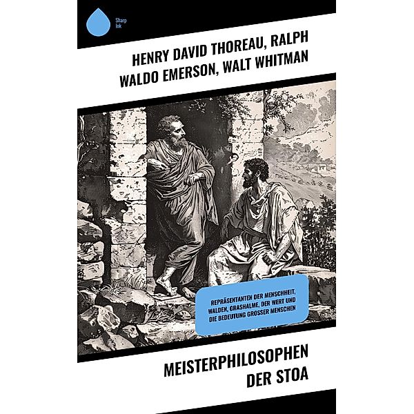 Meisterphilosophen der Stoa, Henry David Thoreau, Ralph Waldo Emerson, Walt Whitman