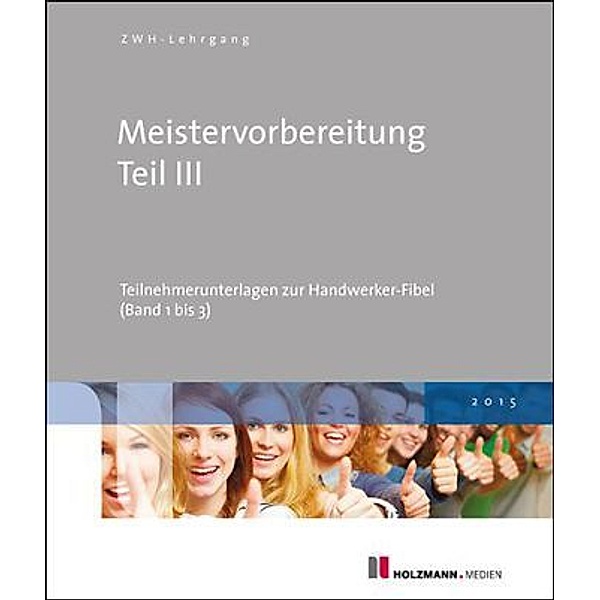 Meistervorbereitung Teil III, Technische/r Fachwirt/in, Fachkaufmann/-frau Handwerkswirtschaft