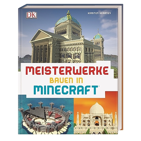 Meisterwerke bauen in Minecraft®, Kirsten Kearney