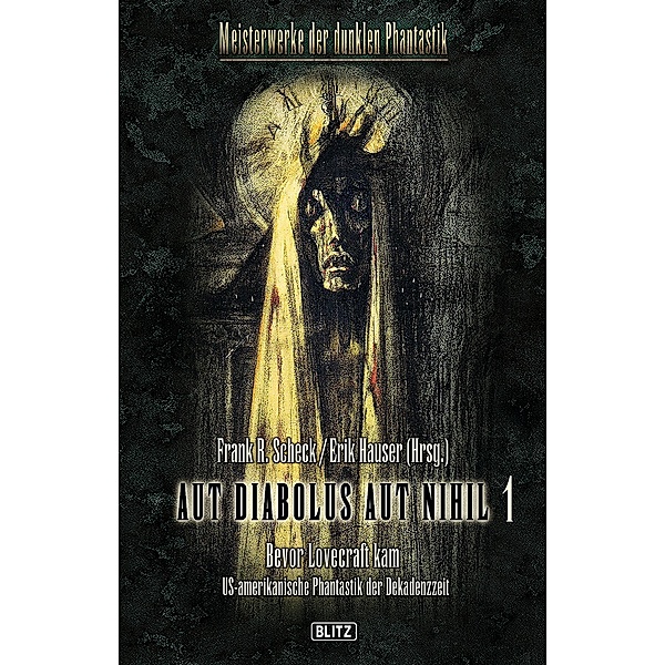 Meisterwerke der dunklen Phantastik 01: AUT DIABOLUS AUT NIHIL (Band 1) / Meisterwerke der dunklen Phantastik Bd.1, Frank R. Scheck (Hrsg.