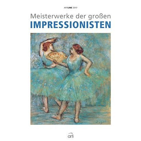 Meisterwerke der großen Impressionisten 2017