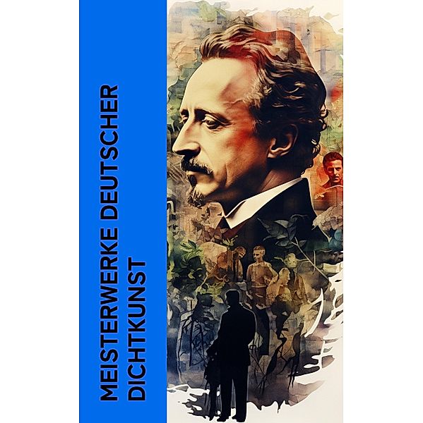 Meisterwerke deutscher Dichtkunst, Rainer Maria Rilke, Theodor Fontane, Frank Wedekind, Wilhelm Hauff, Peter Rosegger, Karl May, Gottfried Keller, Bettina Von Arnim, Clemens Brentano, Eduard Mörike, Josef Freiherr von Eichendorff, Joachim Ringelnatz, Gustav Freytag, Franz Werfel, Willibald Alexis, Leopold Schefer, Wilhelm Busch, Theodor Storm, Hermann Löns, Louise Otto, Christian Morgenstern, Erich Mühsam, Annette von Droste-Hülshoff, Johann Wolfgang von Goethe, Friedrich Schiller, Georg Herwegh, Gotthold Ephraim Lessing, Achim von Arnim