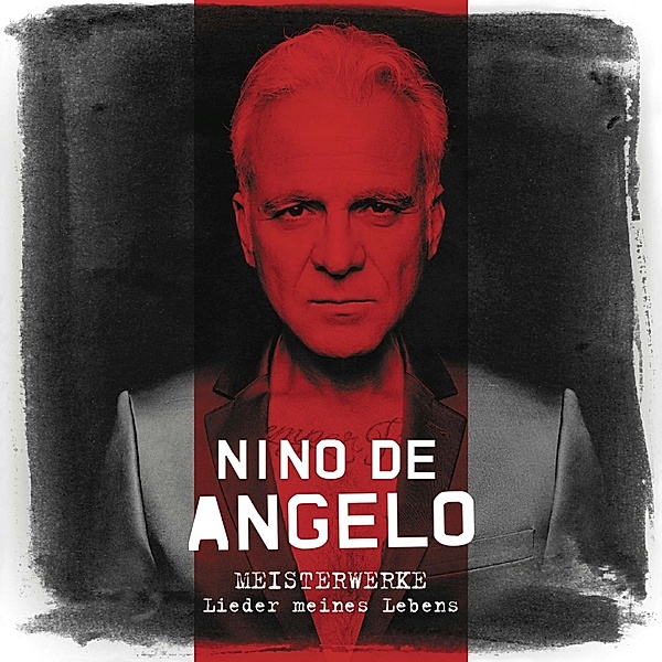 Meisterwerke - Lieder meines Lebens, Nino De Angelo