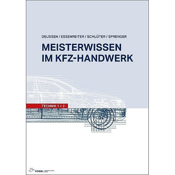 Meisterwissen im Kfz-Handwerk, Ralf Deußen, Volkert Schlüter, Walter Essenreiter, Axel Sprenger