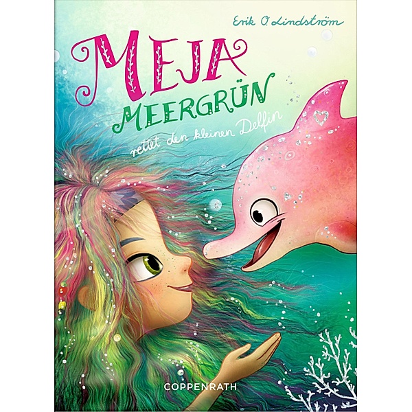 Meja Meergrün rettet den kleinen Delfin / Meja Meergrün Bd.2, Erik Ole Lindström