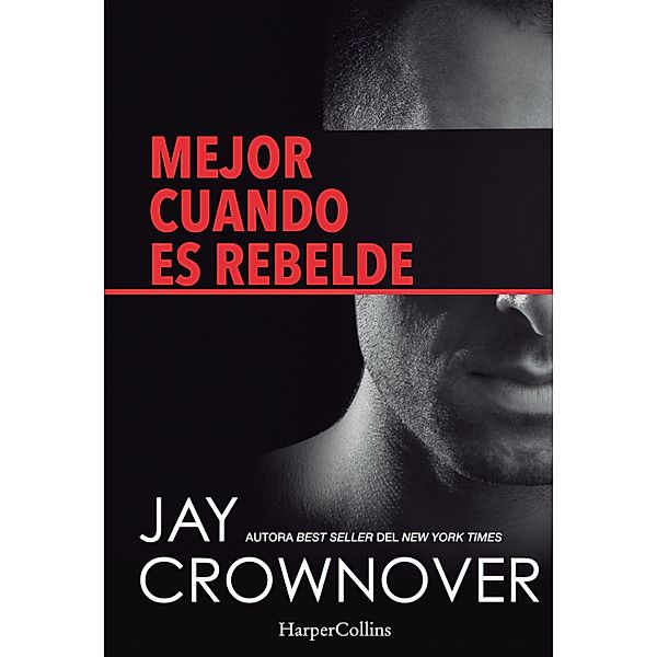 Mejor cuando es rebelde / Young Adult, Jay Crownover