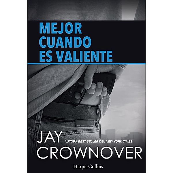 Mejor cuando es valiente / Young Adult, Jay Crownover