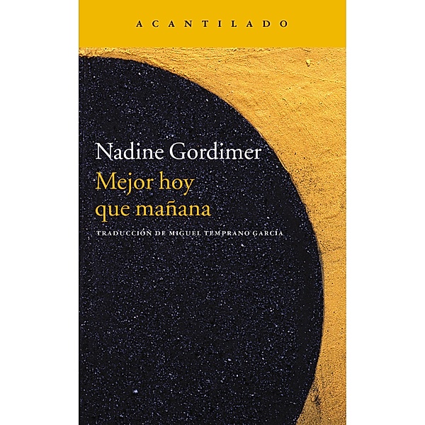 Mejor hoy que mañana / Narrativa del Acantilado Bd.229, Nadine Gordimer