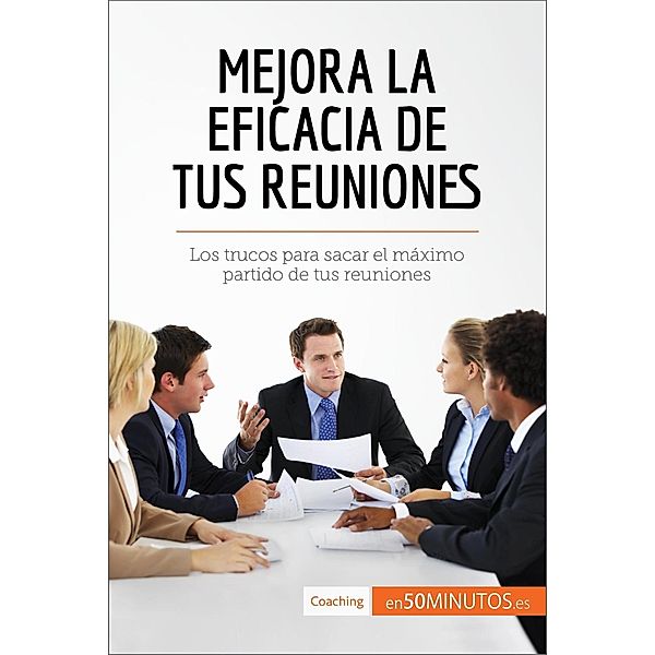 Mejora la eficacia de tus reuniones, 50minutos