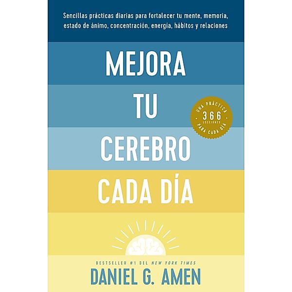 Mejora tu cerebro cada día, Daniel G. Amen