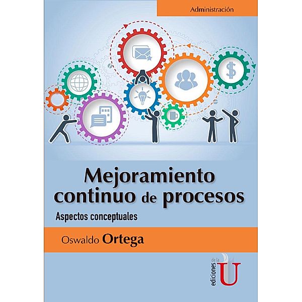 Mejoramiento continuo de procesos, Oswaldo Ortega