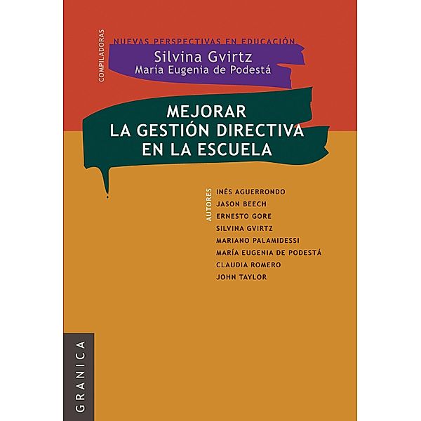 Mejorar la gestión directiva en la escuela, María Eugenia de Podestá, Inés Aguerrondo, Jason Beech, Ernesto Gore, Silvina Gvirtz, Mariano Palamidessi, Claudia Romero, John Taylor