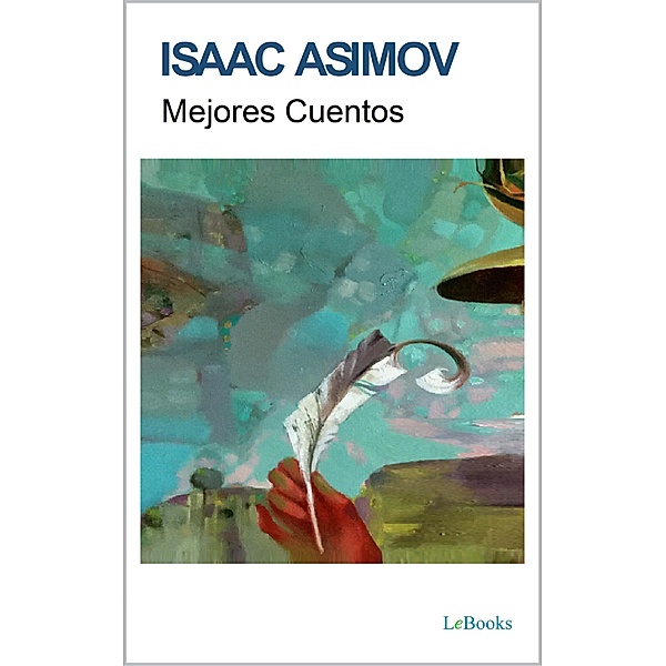 Mejores Cuentos de Isaac Asimov / Colección Mejores Cuentos, Isaac Asimov