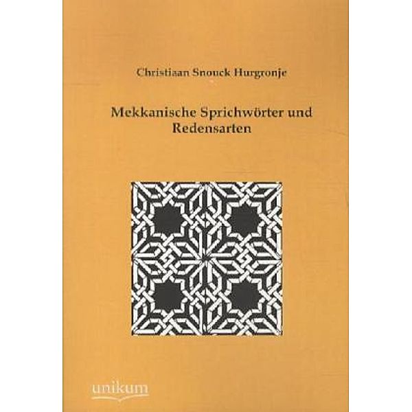 Mekkanische Sprichwörter und Redensarten, Christiaan Snouck Hurgronje