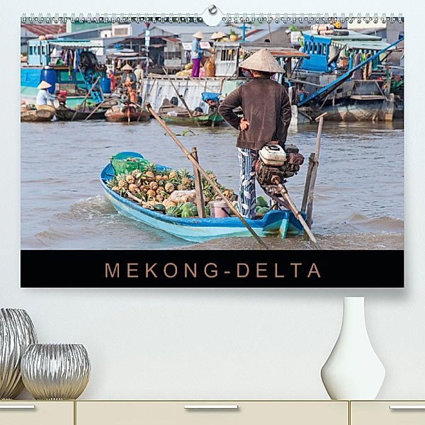 Mekong-Delta(Premium, hochwertiger DIN A2 Wandkalender 2020, Kunstdruck in Hochglanz), Martin Ristl