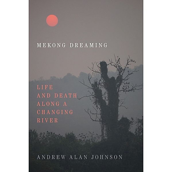 Mekong Dreaming, Johnson Andrew Alan Johnson
