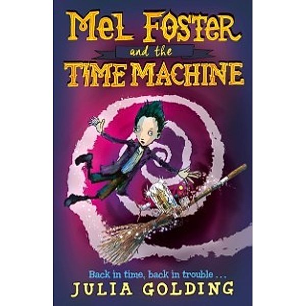 Mel Foster and the Time Machine, Julia Golding