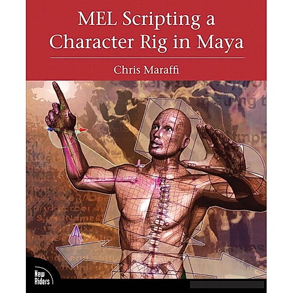 MEL Scripting a Character Rig in Maya, Chris Maraffi