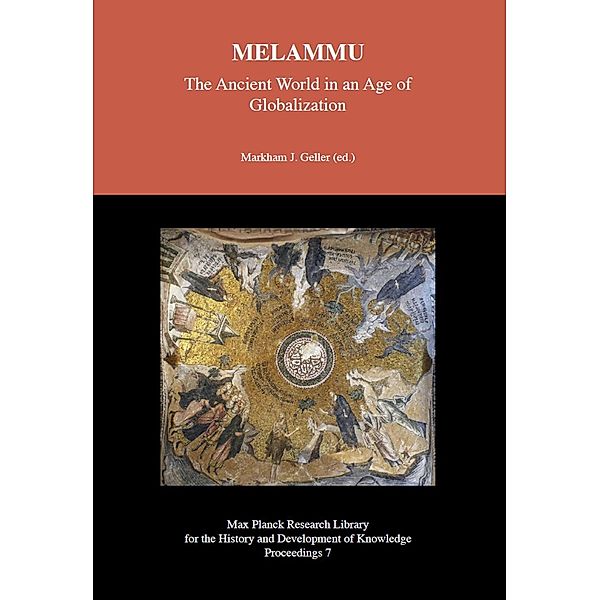 MELAMMU The Ancient World in an Age of Globalization, Markham J. Geller