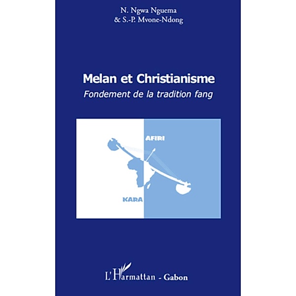 MELAN ET CHRISTIANISME. FONDEM / Harmattan, Simon-Pierre E. Mvone-Ndong Simon-Pierre E. Mvone-Ndong