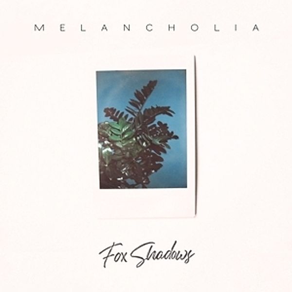 Melancholia (Lp+Mp3) (Vinyl), Fox Shadows