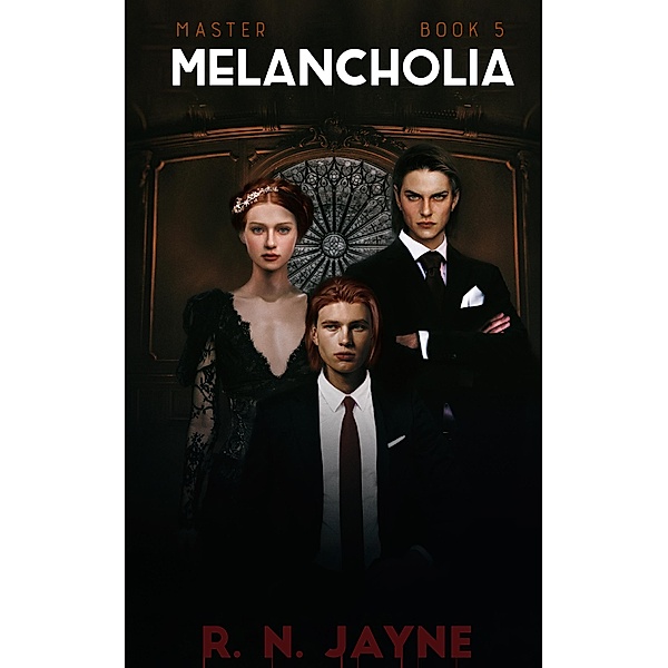 Melancholia (MASTER, #5) / MASTER, R. N. Jayne