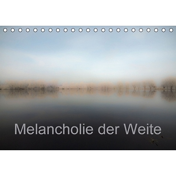 Melancholie der Weite (Tischkalender 2015 DIN A5 quer), Erwin Renken