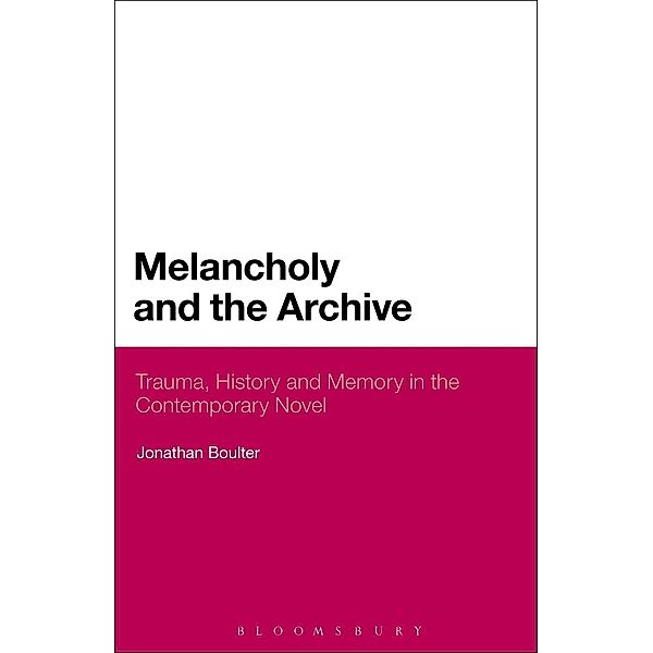 Melancholy and the Archive, Jonathan Boulter