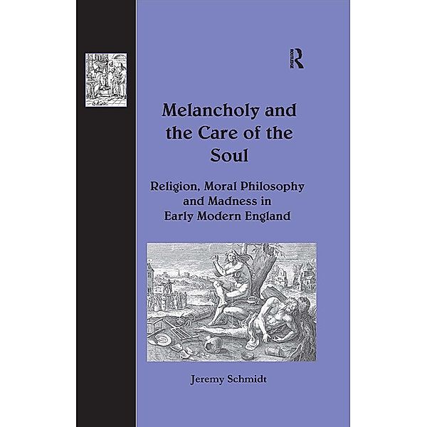 Melancholy and the Care of the Soul, Jeremy Schmidt