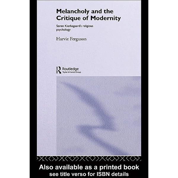 Melancholy and the Critique of Modernity, Harvie Ferguson