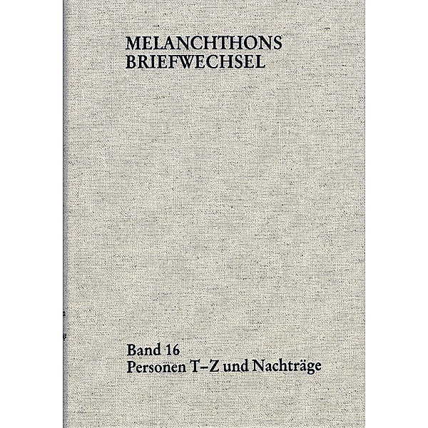 Melanchthon, P: Melanchthons Briefwechsel / Regesten (mit Re, Philipp Melanchthon