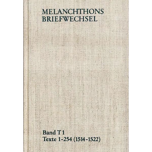 Melanchthons Briefwechsel / Band T 1: Texte 1-254 (1514-1522), Philipp Melanchthon