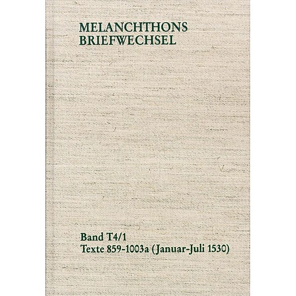 Melanchthons Briefwechsel / Band T 4,1-2: Texte 859-1109 (1530), Philipp Melanchthon